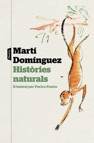 HISTÒRIES NATURALS | 9788498094220 | DOMÍNGUEZ, MARTÍ | Llibreria Online de Vilafranca del Penedès | Comprar llibres en català