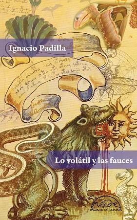 LO VOLATIL Y LAS FAUCES | 9788483932469 | PADILLA, IGNACIO | Llibreria L'Odissea - Libreria Online de Vilafranca del Penedès - Comprar libros