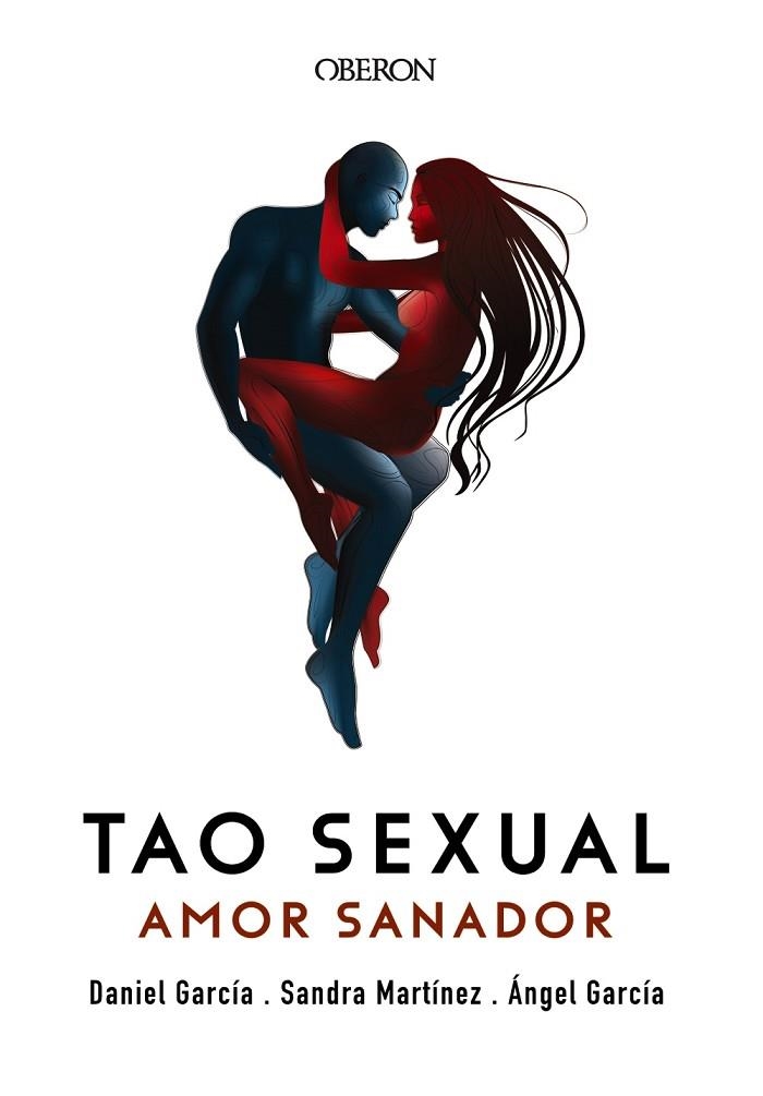 TAO SEXUAL AMOR SANADOR | 9788441540576 | GARCÍA, ÁNGEL/GARCÍA, DANIEL/MARTÍNEZ, SANDRA | Llibreria L'Odissea - Libreria Online de Vilafranca del Penedès - Comprar libros