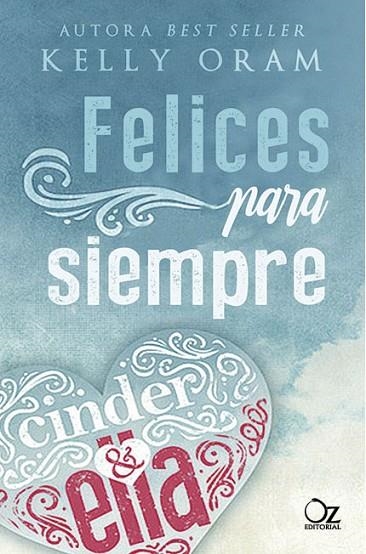 FELICES PARA SIEMPRE | 9788417525002 | ORAM, KELLY | Llibreria L'Odissea - Libreria Online de Vilafranca del Penedès - Comprar libros