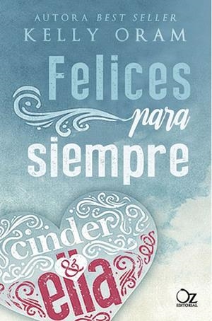FELICES PARA SIEMPRE | 9788417525002 | ORAM, KELLY | Llibreria L'Odissea - Libreria Online de Vilafranca del Penedès - Comprar libros