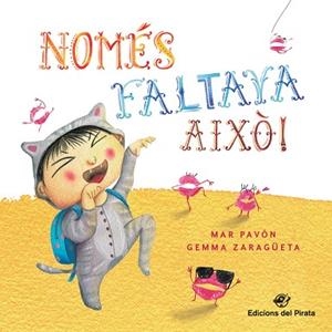 NOMÉS FALTAVA AIXÒ | 9788417207113 | PAVÓN CÓRDOBA, MAR | Llibreria L'Odissea - Libreria Online de Vilafranca del Penedès - Comprar libros