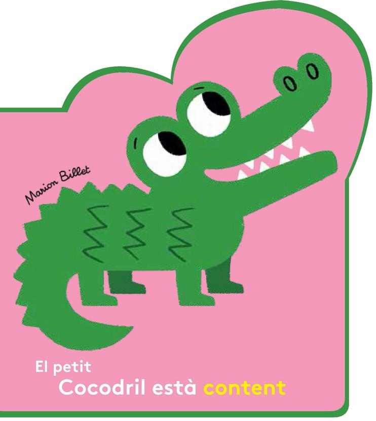 EL PETIT COCODRIL ESTÀ CONTENT | 9788426145086 | BILLET, MARION | Llibreria L'Odissea - Libreria Online de Vilafranca del Penedès - Comprar libros