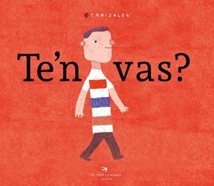 TE'N VAS? | 9788417000745 | JIMÉNEZ CANIZALES, HAROLD | Llibreria Online de Vilafranca del Penedès | Comprar llibres en català