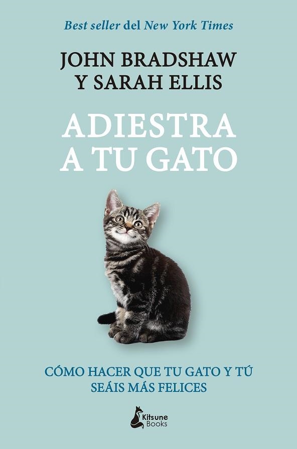 ADIESTRA A TU GATO | 9788416788248 | BRADSHAW, JOHN/ELLIS, SARAH | Llibreria L'Odissea - Libreria Online de Vilafranca del Penedès - Comprar libros