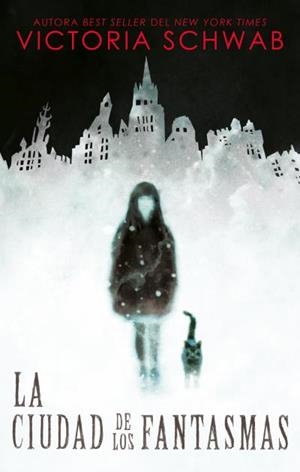 LA CIUDAD DE LOS FANTASMAS | 9788492918249 | SCHWAB, VICTORIA | Llibreria L'Odissea - Libreria Online de Vilafranca del Penedès - Comprar libros