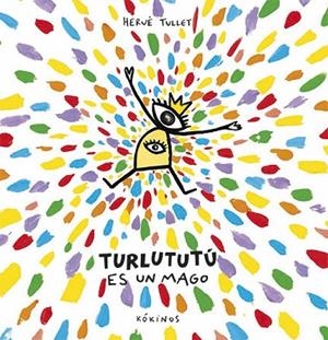 TURLUTUTÚ ES UN MAGO | 9788417074081 | TULLET, HERVÉ | Llibreria L'Odissea - Libreria Online de Vilafranca del Penedès - Comprar libros