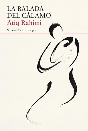 LA BALADA DEL CÁLAMO | 9788417454616 | RAHIMI, ATIQ | Llibreria L'Odissea - Libreria Online de Vilafranca del Penedès - Comprar libros