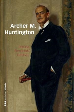 ARCHER M HUNTINGTON | 9788416662647 | FERNÁNDEZ LORENZO, PATRICIA | Llibreria Online de Vilafranca del Penedès | Comprar llibres en català