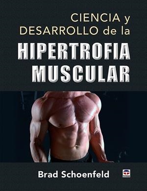 CIENCIA Y DESARROLLO DE LA HIPERTROFIA MUSCULAR | 9788416676415 | SCHOENFELD, BRAD | Llibreria Online de Vilafranca del Penedès | Comprar llibres en català