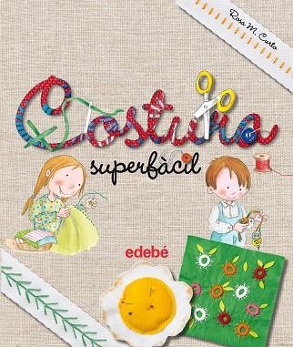 COSTURA SUPERFÀCIL | 9788468325446 | CURTO MILÀ, ROSA MARÍA | Llibreria Online de Vilafranca del Penedès | Comprar llibres en català