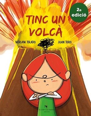 TINC UN VOLCÀ ( 2A EDICIÓ ) | 9788417756062 | TIRADO, MÍRIAM/TURU, JOAN | Llibreria L'Odissea - Libreria Online de Vilafranca del Penedès - Comprar libros