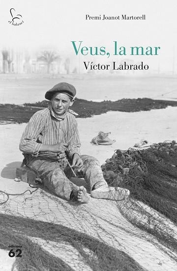 VEUS LA MAR | 9788429777482 | LABRADO, VÍCTOR | Llibreria L'Odissea - Libreria Online de Vilafranca del Penedès - Comprar libros