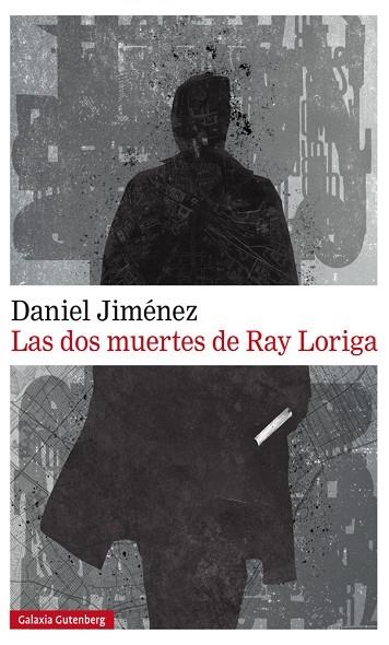LAS DOS MUERTES DE RAY LORIGA | 9788417747022 | JIMÉNEZ, DANIEL | Llibreria L'Odissea - Libreria Online de Vilafranca del Penedès - Comprar libros