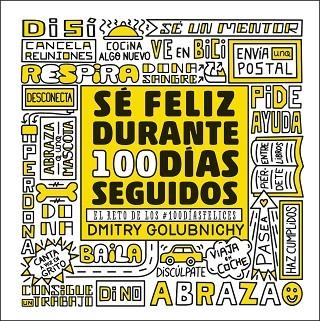 SÉ FELIZ DURANTE 100 DÍAS SEGUIDOS | 9788448025335 | GOLUBNICHY, DMITRY | Llibreria Online de Vilafranca del Penedès | Comprar llibres en català