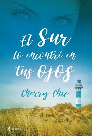 EL SUR LO ENCONTRÉ EN TUS OJOS | 9788408199755 | CHIC, CHERRY | Llibreria L'Odissea - Libreria Online de Vilafranca del Penedès - Comprar libros