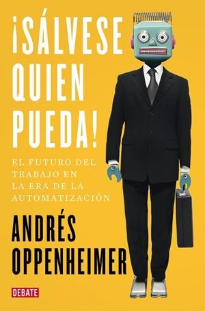 SÁLVESE QUIEN PUEDA! | 9788499929187 | OPPENHEIMER, ANDRÉS | Llibreria L'Odissea - Libreria Online de Vilafranca del Penedès - Comprar libros