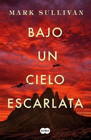 BAJO UN CIELO ESCARLATA | 9788491292975 | SULLIVAN, MARK T. | Llibreria L'Odissea - Libreria Online de Vilafranca del Penedès - Comprar libros