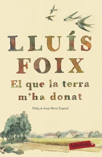 EL QUE LA TERRA M'HA DONAT | 9788417420260 | FOIX CARNICÉ, LLUÍS | Llibreria L'Odissea - Libreria Online de Vilafranca del Penedès - Comprar libros