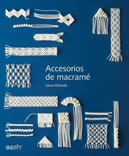 ACCESORIOS DE MACRAME | 9788425230882 | MATSUDA, SAWA | Llibreria L'Odissea - Libreria Online de Vilafranca del Penedès - Comprar libros