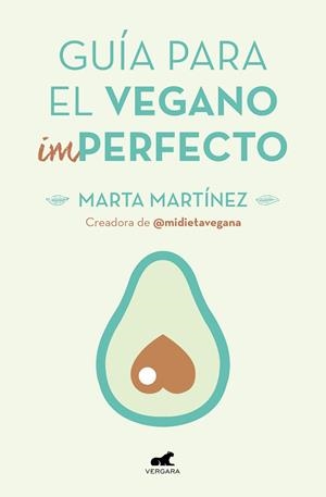 GUÍA PARA EL VEGANO (IM)PERFECTO | 9788416076918 | MARTÍNEZ CANAL, MARTA | Llibreria L'Odissea - Libreria Online de Vilafranca del Penedès - Comprar libros