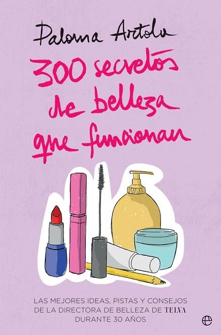 300 SECRETOS DE BELLEZA QUE FUNCIONAN | 9788491644835 | ARTOLA, PALOMA | Llibreria L'Odissea - Libreria Online de Vilafranca del Penedès - Comprar libros