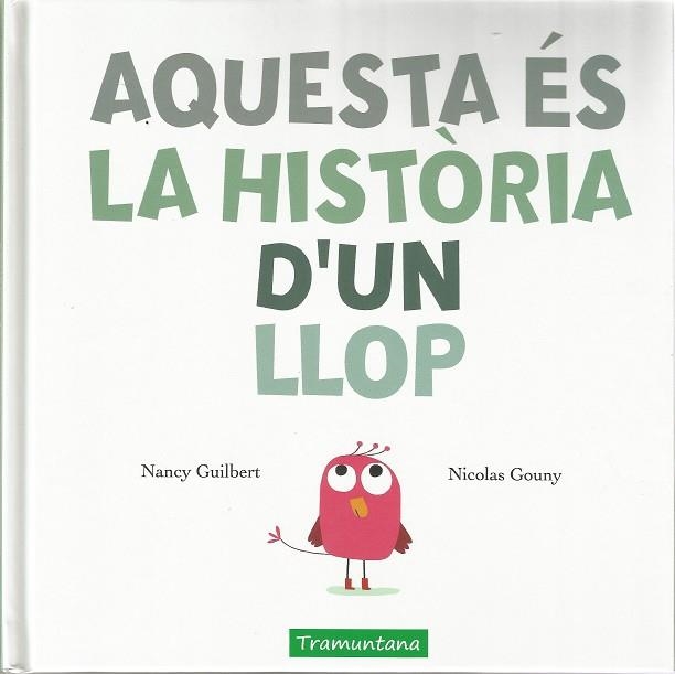 AQUESTA ÉS LA HISTÒRIA D'UN LLOP | 9788417303198 | GUILBERT GUILBERT, NANCY | Llibreria Online de Vilafranca del Penedès | Comprar llibres en català