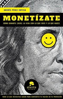MONETÍZATE | 9788417568191 | PÉREZ ORTEGA, ANDRÉS | Llibreria L'Odissea - Libreria Online de Vilafranca del Penedès - Comprar libros