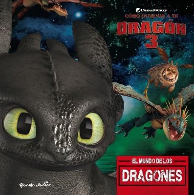 CÓMO ENTRENAR A TU DRAGÓN 3. EL MUNDO DE LOS DRAGONES | 9788408201700 | DREAMWORKS | Llibreria L'Odissea - Libreria Online de Vilafranca del Penedès - Comprar libros