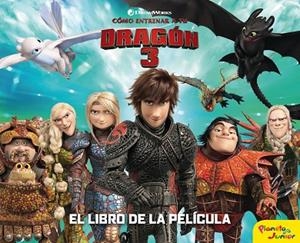 CÓMO ENTRENAR A TU DRAGÓN 3. EL LIBRO DE LA PELÍCULA | 9788408201717 | DREAMWORKS | Llibreria Online de Vilafranca del Penedès | Comprar llibres en català