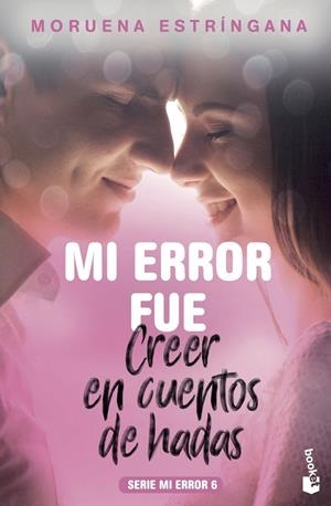 MI ERROR FUE CREER EN CUENTOS DE HADAS | 9788408201793 | ESTRÍNGANA, MORUENA | Llibreria L'Odissea - Libreria Online de Vilafranca del Penedès - Comprar libros