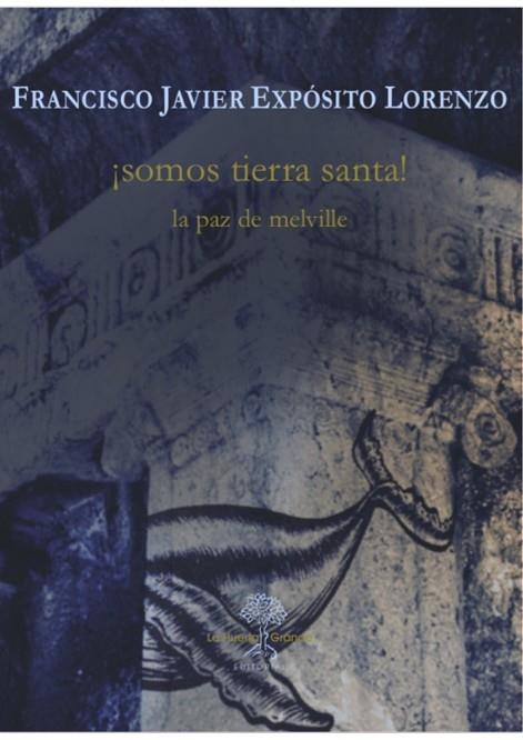 SOMOS TIERRA SANTA! LA PAZ DE MELVILLE | 9788417118419 | EXPÓSITO LORENZO, FRANCISCO JAVIER | Llibreria L'Odissea - Libreria Online de Vilafranca del Penedès - Comprar libros