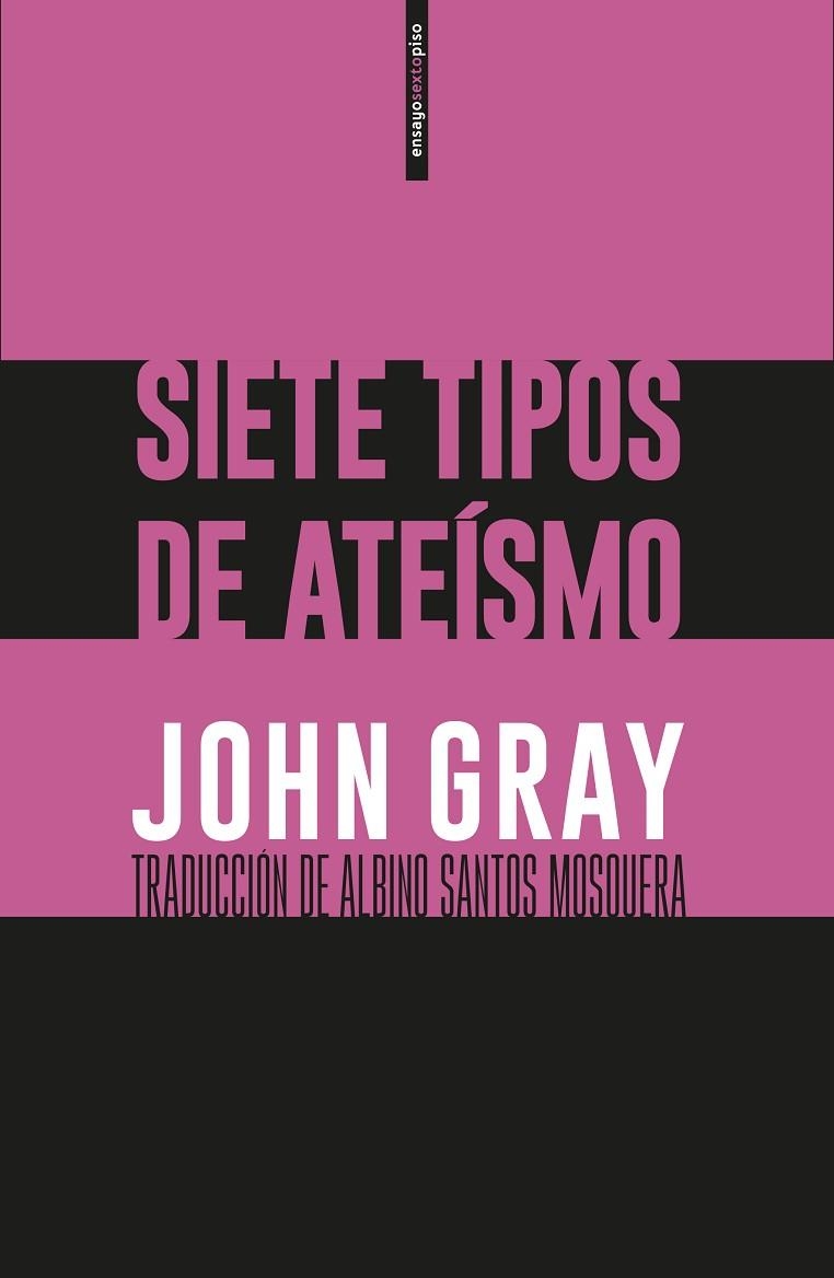 SIETE TIPOS DE ATEÍSMO | 9788416677764 | GRAY, JOHN | Llibreria Online de Vilafranca del Penedès | Comprar llibres en català