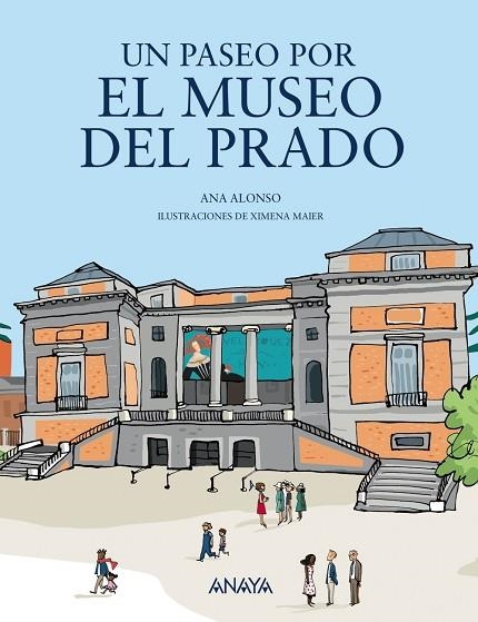 UN PASEO POR EL MUSEO DEL PRADO | 9788469848043 | ALONSO, ANA | Llibreria L'Odissea - Libreria Online de Vilafranca del Penedès - Comprar libros
