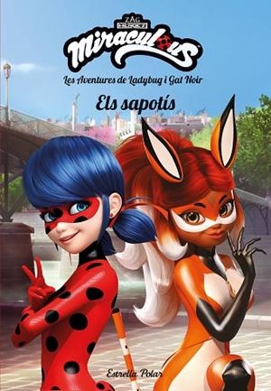 MIRACULOUS LES AVENTURES DE LADYBUG I GAT NOIR ELS SAPOTÍS | 9788491377160 | PRODIGIOSA-MIRACULOUS | Llibreria L'Odissea - Libreria Online de Vilafranca del Penedès - Comprar libros