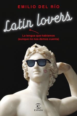 LATÍN LOVERS | 9788467054798 | RÍO, EMILIO DEL | Llibreria L'Odissea - Libreria Online de Vilafranca del Penedès - Comprar libros