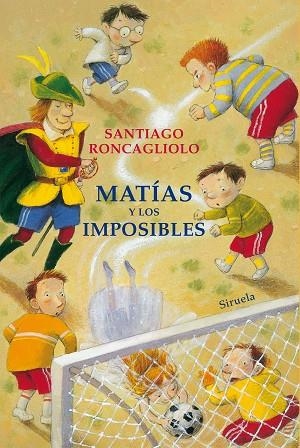 MATÍAS Y LOS IMPOSIBLES | 9788417624156 | RONCAGLIOLO, SANTIAGO | Llibreria L'Odissea - Libreria Online de Vilafranca del Penedès - Comprar libros