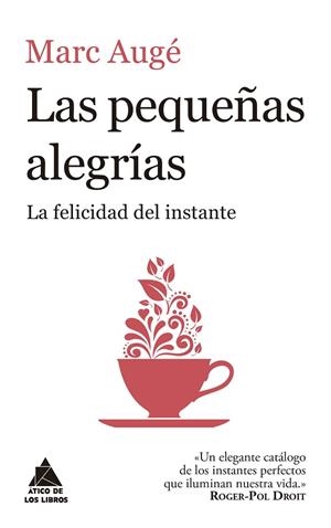 LAS PEQUEÑAS ALEGRÍAS | 9788416222957 | AUGÉ, MARC | Llibreria L'Odissea - Libreria Online de Vilafranca del Penedès - Comprar libros