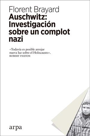 AUSCHWITZ INVESTIGACIÓN SOBRE UN COMPLOT NAZI | 9788417623012 | BRAYARD, FLORENT | Llibreria Online de Vilafranca del Penedès | Comprar llibres en català