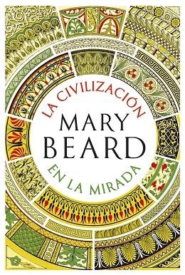 LA CIVILIZACIÓN EN LA MIRADA | 9788491990604 | BEARD, MARY | Llibreria L'Odissea - Libreria Online de Vilafranca del Penedès - Comprar libros