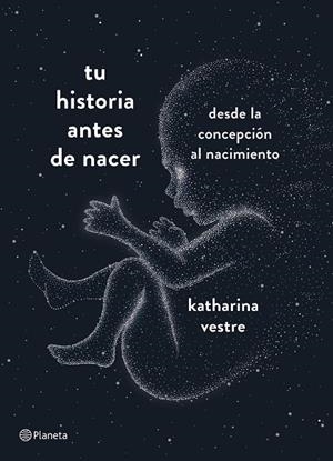 TU HISTORIA ANTES DE NACER | 9788408204800 | VESTRE, KATHARINA | Llibreria Online de Vilafranca del Penedès | Comprar llibres en català