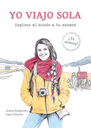 YO VIAJO SOLA | 9788417560737 | ANDREA BERGARECHE - LÁPIZ NÓMADA | Llibreria L'Odissea - Libreria Online de Vilafranca del Penedès - Comprar libros