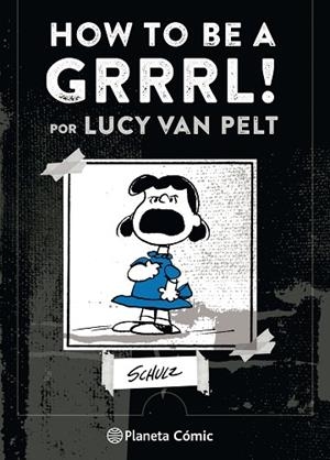 HOW TO BE A GRRRRRL | 9788491737414 | SCHULZ, CHARLES | Llibreria L'Odissea - Libreria Online de Vilafranca del Penedès - Comprar libros