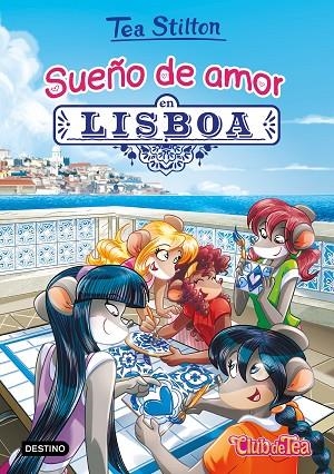 TEA STILTON 32 SUEÑO DE AMOR EN LISBOA | 9788408202240 | STILTON, TEA | Llibreria Online de Vilafranca del Penedès | Comprar llibres en català