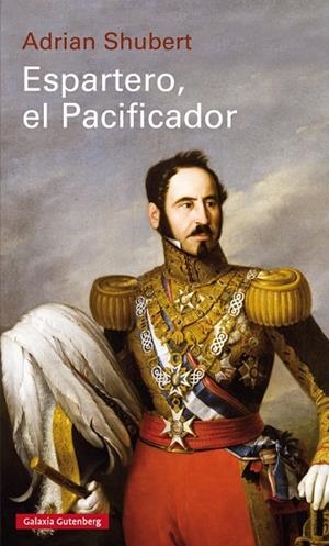 ESPARTERO EL PACIFICADOR | 9788417747633 | SHUBERT, ADRIAN | Llibreria Online de Vilafranca del Penedès | Comprar llibres en català