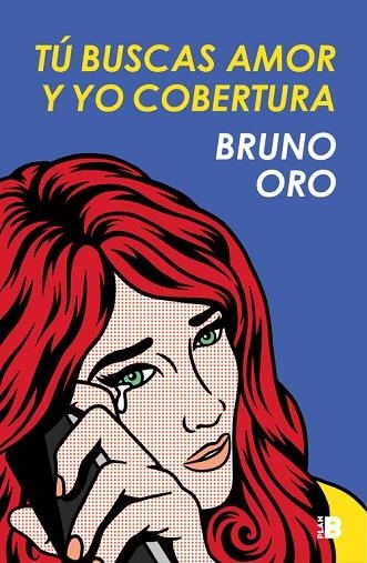 TÚ BUSCAS AMOR Y YO COBERTURA | 9788417001476 | ORO, BRUNO | Llibreria L'Odissea - Libreria Online de Vilafranca del Penedès - Comprar libros