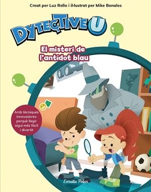 DYTECTIVEU EL MISTERI DE L'ANTÍDOT BLAU | 9788491377108 | RELLO, LUZ | Llibreria Online de Vilafranca del Penedès | Comprar llibres en català