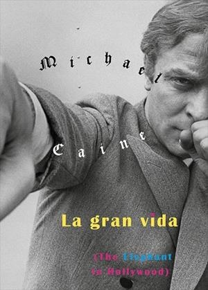 LA GRAN VIDA | 9788416167838 | CAINE, MICHAEL | Llibreria L'Odissea - Libreria Online de Vilafranca del Penedès - Comprar libros