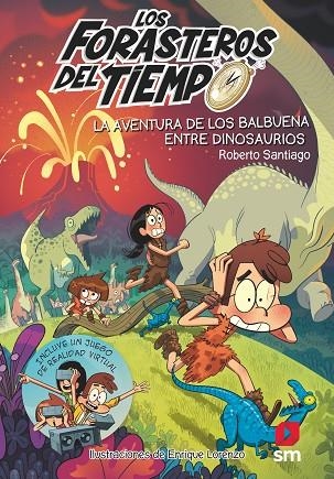 FORASTEROS DEL TIEMPO 6 LA AVENTURA DE LOS BALBUENA ENTRE DINOSAURIOS | 9788491824589 | SANTIAGO, ROBERTO | Llibreria L'Odissea - Libreria Online de Vilafranca del Penedès - Comprar libros