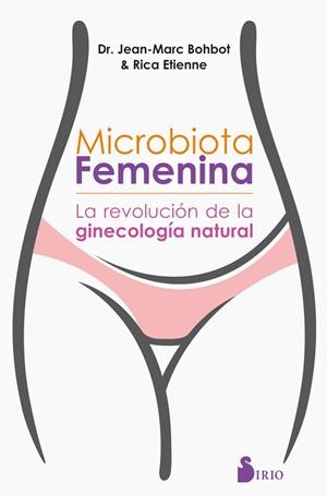 MICROBIOTA FEMENINA | 9788417399467 | BOHBOT, DR. JEAN MARC/&#201;TIENNE, RICA | Llibreria L&#39;Odissea - Libreria Online de Vilafranca del Pened&#232;s - Comprar libros